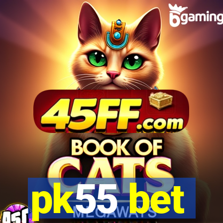 pk55 bet